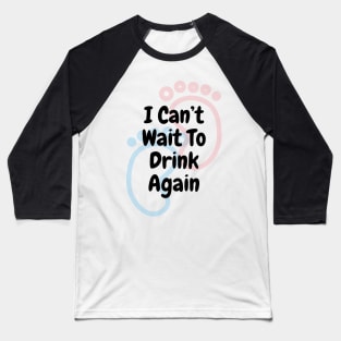 Mommy Can't Wait To Drink Again Baseball T-Shirt